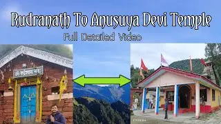 Rudranath To Anusuya Devi Temple 2025