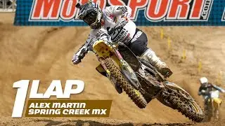 One Lap: Alex Martin on Spring Creek MX
