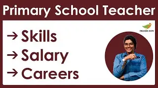 How to Become a Primary School Teacher? | Salary | Skills | Career in India