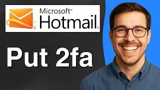 How to Put 2fa on Hotmail [2025 Easy Guide]