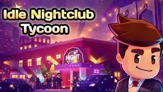 Idle Nightclub Tycoon: Go Idle - Gameplay Walkthrough - (Android, iOS)