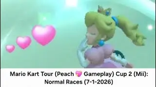 Mario Kart Tour (Peach 💖 Gameplay) Cup 2 (Mii): Normal Races (7-1-2026)