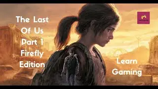 The Last Of Us Part 1 Firefly Edition