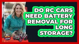 Do RC Cars Need Battery Removal For Long Storage?