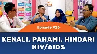 KENALI, PAHAMI, HINDARI HIV/AIDS - PORS Eps #26