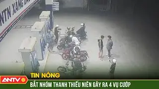 Bắt khẩn nh&oacute;m thanh thiếu ni&ecirc;n g&acirc;y ra 4 vụ cướp li&ecirc;n tiếp trong đ&ecirc;m ở Củ Chi | ANTV