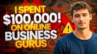 I Spent $100,000 on Online Gurus and Got RIPPED OFF!