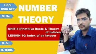 Number Theory Unit-4 Lesson-10: Index of an Integer