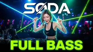 Edm Mix DJ Soda FULLBASS terbaru 2026