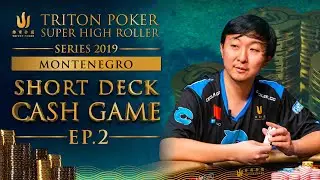 &euro;300k Short Deck Cash Game Episode 2 - Triton Montenegro 2019