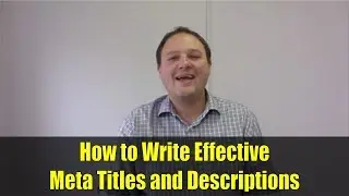 How to Write Effective Meta Titles and Descriptions