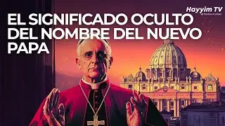 😨SECRETO  DETRAS DEL NOMBRE DEL NUEVO PAPA 😮