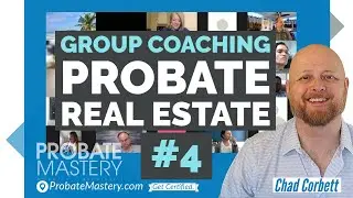 Probate Mastery Group Coaching Call #4 - Live Q&A and training for the probate real estate niche.