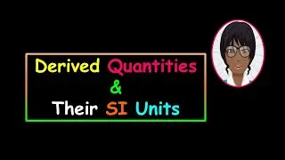 Derived Quantities Explained