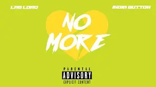 Lab Lord - No More (Feat. India Button) #llordmode | LLORD