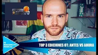 Especial Operación Triunfo - TOP 3 antes VS TOP 3 ahora de cada edición.