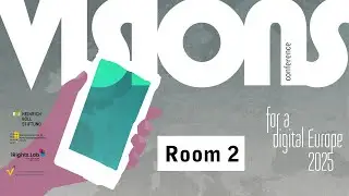 Visions for a Digital Europe 2025 - ROOM 2