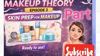 Skin Prep For Makeup || Daily Skin Routine Detailed Video || Makeup Theory || Episode 2 || Part 2 
