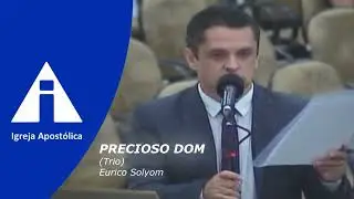 Igreja Apostólica - ( PRECIOSO DOM - Trio )