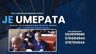 Peleka mtoto wako holy land pre and primary school utanishukuru baadae 