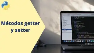 Métodos getter y setter | Python Intermedio