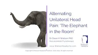 Alternating Unilateral Head Pain: The Elephant In The Room - Dr Dean H Watson PhD