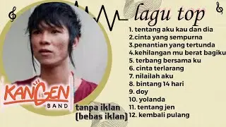 kangenband lirik lagu full album lagu nostalgia, musik top pilihan terbaik dan ter hits tanpa iklan.