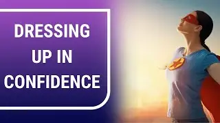 Dressing Up In Confidence | Jennifer Joy Jim&eacute;nez - Health and Wellbeing