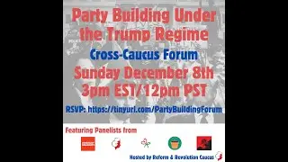 Party-Building Under the Trump Regime - DSA Cross-Caucus Forum
