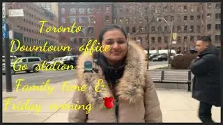 Canada#Toronto office#Go Station#Downtown view#Office commute#Family time#Friday Meetup#Tamil Vlog