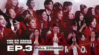 THE 52 ARENA EP.3 [FULL EP]