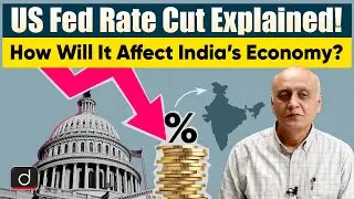 How US Fed Rate Cut Affects India? | US Monetary Policy and India&rsquo;s Economy | Drishti IAS English