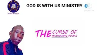 THE CURSE OF MISTREATING PEOPLE