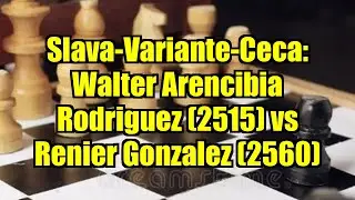Slava-Variante-Ceca: Walter Arencibia Rodriguez (2515) vs Renier Gonzalez (2560)