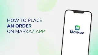 Part 12: How to place an Order on Markaz App