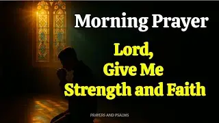 Powerful Morning Prayer for Strength, Guidance & Victory | Trusting God’s Promises in Every Season