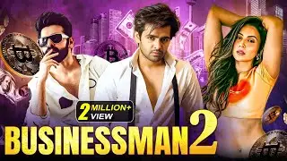 Ram Pothineni - Businessman 2 | New South Indian Movies Dubbed In Hindi 2025 Full | Romantic Action