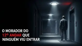 O Morador do 12º Andar Que Ninguém Viu Entrar