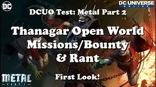 DCUO Test EP36: Open World & Rant