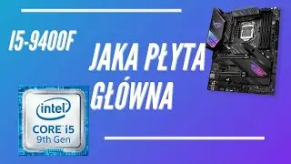 Jaka płyta główna pod i5 9400f