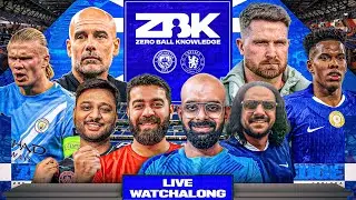 Manchester City vs Chelsea Live Watchalong | ZBK