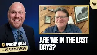 Hebrew Voices #199 - Are We in the Last Days? - NehemiasWall.com