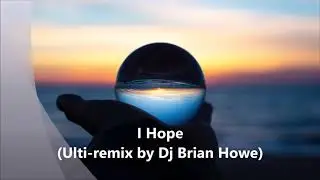 Gabby Barrett - I Hope (Ulti-Remix by Dj Brian Howe)