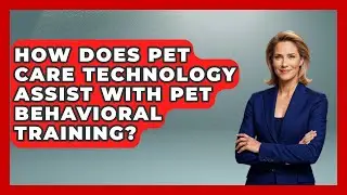 How Does Pet Care Technology Assist With Pet Behavioral Training? | TeleVet Talk News