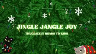 Jingle Jangle Joy - Thuggizzle Reads To Kids Music - North Pole Party Jams
