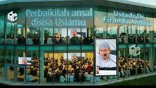 Perbaikilah Amal disisa Usiamu   Oleh Ustadz Dr FIRANDA ANDIRJA