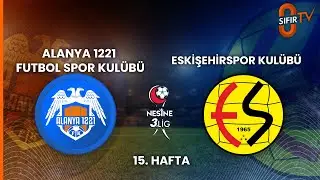 ALANYA 1221 FUTBOL SPOR KULÜBÜ - ESKİŞEHİRSPOR KULÜBÜ