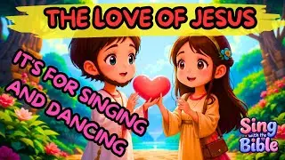 ❤️ The Love of Jesus - Animated Christian Children's Gospel Music