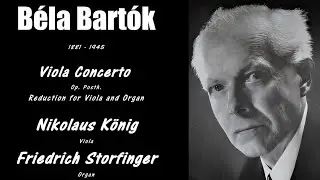 Béla Bartók, Viola Concerto / Reduction Vla & Org / Nikolaus König, Vla & Friedrich Storfinger, Org