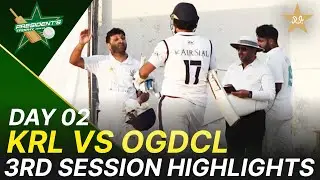 3rd Session Highlights | KRL vs OGDCL | President Trophy | 2025-26 | Day 2 | PCB | M2Y1K